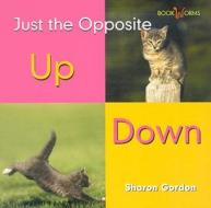 Up/Down di Sharon Gordon edito da Cavendish Square Publishing