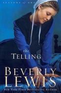 The Telling di Beverly Lewis edito da BETHANY HOUSE PUBL