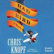 Bad Bird di Chris Knopf edito da Audiogo