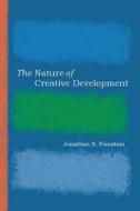 The Nature of Creative Development di Jonathan S. Feinstein edito da Stanford University Press