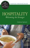 Hospitality, Welcoming the Stranger di Catherine Upchurch edito da LITURGICAL PR