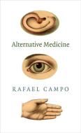 Alternative Medicine di Rafael Campo edito da Duke University Press Books