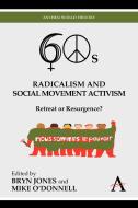 Sixties Radicalism and Social Movement Activism edito da Anthem Press