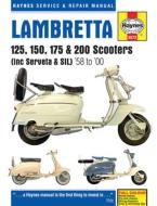 Lambretta 125, 150, 175 & 200 Scooters: (including Serveta & Sil), '58 to '00 di Editors Of Haynes Manuals edito da HAYNES PUBN