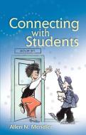 Connecting with Students di Allen N. Mendler edito da ASSN FOR SUPERVISION & CURRICU