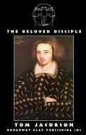 The Beloved Disciple di Tom Jacobson edito da Broadway Play Publishing Inc