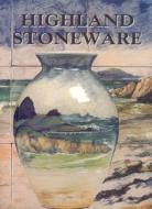 Highland Stoneware di Malcolm Haslam edito da Richard Dennis