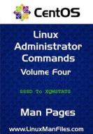 CentOS Linux Administrator Commands: Man Pages Volume 4 di Gareth Morgan Thomas edito da LIGHTNING SOURCE INC
