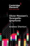 Olivier Messiaen's Turangalila-symphonie di Andrew Shenton edito da Cambridge University Press