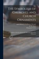 THE SYMBOLISM OF CHURCHES AND CHURCH ORN di GUILLAUME DURAND edito da LIGHTNING SOURCE UK LTD