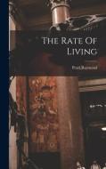 The Rate Of Living di Raymond Pearl edito da LEGARE STREET PR
