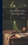 Les Rougon-macquart... di Emile Zola, Émile Zola edito da LEGARE STREET PR