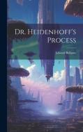 Dr. Heidenhoff's Process di Edward Bellamy edito da LEGARE STREET PR
