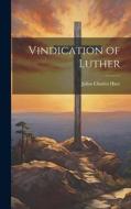 Vindication of Luther di Julius Charles Hare edito da LEGARE STREET PR