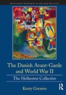The Danish Avant-Garde And World War II di Kerry Greaves edito da Taylor & Francis Ltd