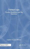 Twisted Logic di Leighton Vaughan Williams edito da Taylor & Francis Ltd