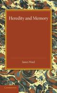 Heredity and Memory di James Ward edito da Cambridge University Press