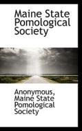 Maine State Pomological Society di Anonymous edito da Bibliolife