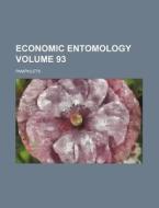 Economic Entomology Volume 93; Pamphlets di Books Group edito da Rarebooksclub.com