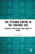 The Ottoman Empire in the Tanzimat Era di Yonca Koeksal edito da Taylor & Francis Ltd