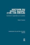 Histoire Du Droit Savant 13e18e Sicle di ROBERT FEENSTRA edito da Taylor & Francis