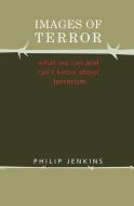 Images of Terror di R.L. Bruckberger, Philip Jenkins edito da Taylor & Francis Ltd
