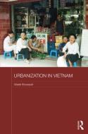 Urbanization in Vietnam di Gisele (University of California Extension Bousquet edito da Taylor & Francis Ltd
