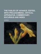 The Fables Of Avianus, Edited, With Prol di Avianus edito da Rarebooksclub.com