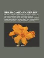 Brazing And Soldering: Solder, Soldering di Books Llc edito da Books LLC, Wiki Series