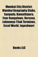 Mumbai City District: Mumbai Geography S di Books Llc edito da Books LLC