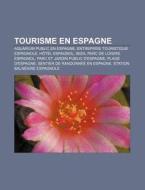 Tourisme En Espagne: Exposition Sp Ciali di Livres Groupe edito da Books LLC, Wiki Series