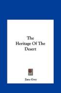 The Heritage of the Desert di Zane Grey edito da Kessinger Publishing