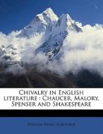 Chivalry In English Literature : Chaucer di William Henry Schofield edito da Nabu Press