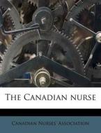 The Canadian Nurse edito da Nabu Press