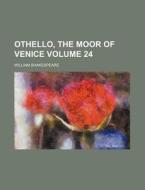 Othello, the Moor of Venice Volume 24 di William Shakespeare edito da Rarebooksclub.com