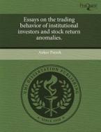 Essays on the Trading Behavior of Institutional Investors and Stock Return Anomalies. di Ankur Pareek edito da Proquest, Umi Dissertation Publishing