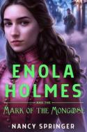 Enola Holmes and the Mark of the Mongoose di Nancy Springer edito da WEDNESDAY BOOKS