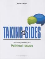 Taking Sides: Clashing Views On Political Issues di William J. Miller edito da Mcgraw-hill Education - Europe