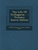 The Life of Pythagoras... di Porphyry, Plotinus edito da Nabu Press