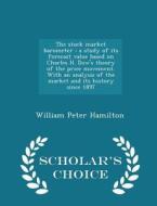 The Stock Market Barometer di William Peter Hamilton edito da Scholar's Choice