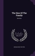 The Sins Of The Family di Edward Bush Trotter edito da Palala Press