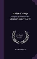 Students' Songs di William Henry Hills edito da Palala Press