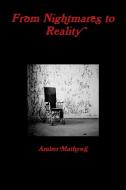 From Nightmares to Reality di Amber Mathews edito da Lulu.com