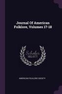 Journal of American Folklore, Volumes 17-18 di American Folklore Society edito da CHIZINE PUBN