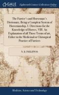 The Farrier's And Horseman's Dictionary, di N. B. PHILIPPOS edito da Lightning Source Uk Ltd