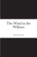 The Wind in the Willows di Kenneth Grahame edito da Lulu.com