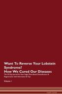Want To Reverse Your Lobstein Syndrome? How We Cured Our Diseases. The 30 Day Journal for Raw Vegan Plant-Based Detoxifi di Health Central edito da Raw Power