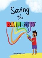 Saving the Rainbow di Verity East edito da AUSTIN MACAULEY