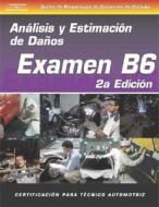 ASE Collision Test Prep Series -- Spanish Version, 2e (B6): Damage Analysis and Estimation di Delmar Publishers, Delmar Thomson Learning, Delmar Learning edito da Cengage Learning
