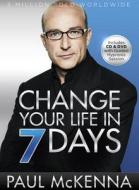 Change Your Life in 7 Days [With CD (Audio) and DVD] di Paul McKenna edito da Sterling
